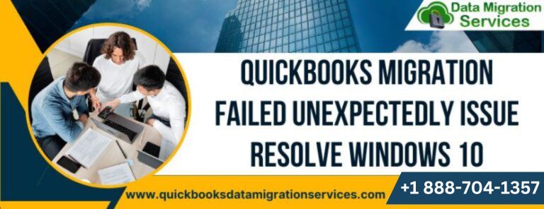 QuickBooks Migration Failed Unexpectedly Issue Resolve Windows 10