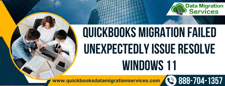 QuickBooks Migration Failed Unexpectedly Issue Resolve Windows 11
