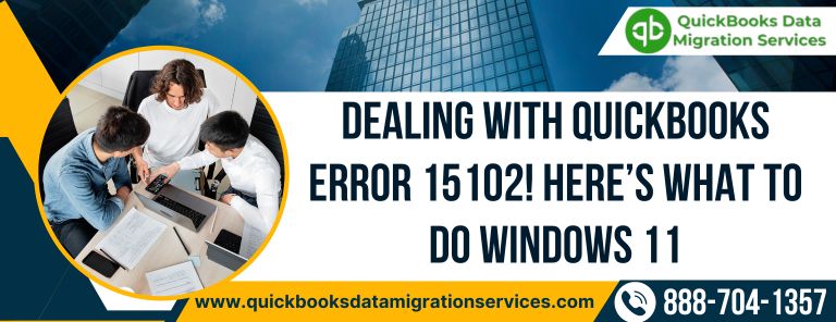 DEALING WITH QUICKBOOKS ERROR 15102! HERE’S WHAT TO DO