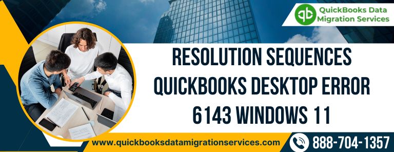 Resolution Sequences for QuickBooks Desktop Error 6143