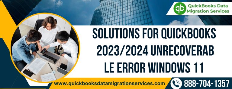 Solutions for QuickBooks 2023/2024 Unrecoverable Error Windows 11